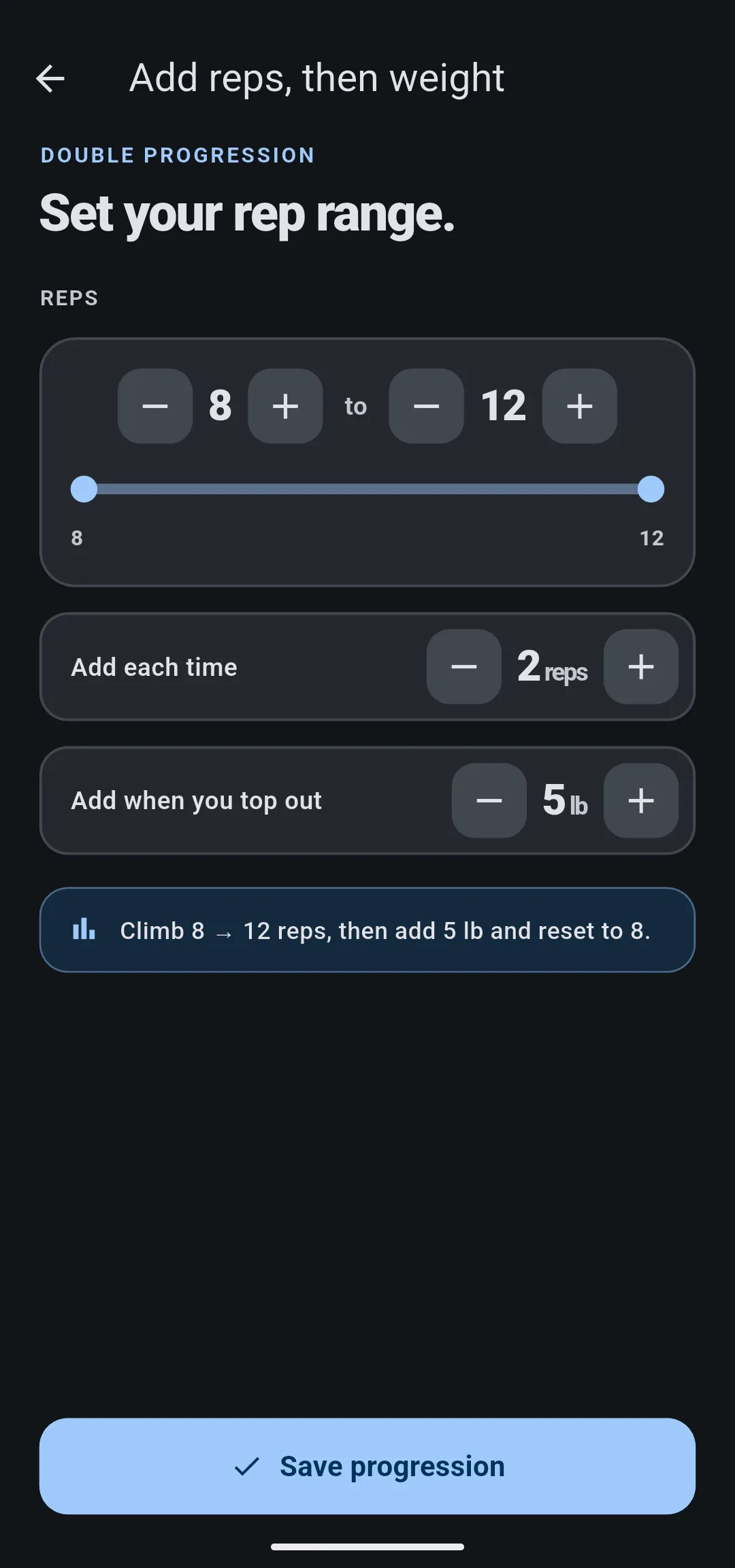 Double progression settings with Reps 8 to 12, Add each time 2 reps, Add when you top out 5 lb, and the preview Climb 8 to 12 reps, then add 5 lb and reset to 8