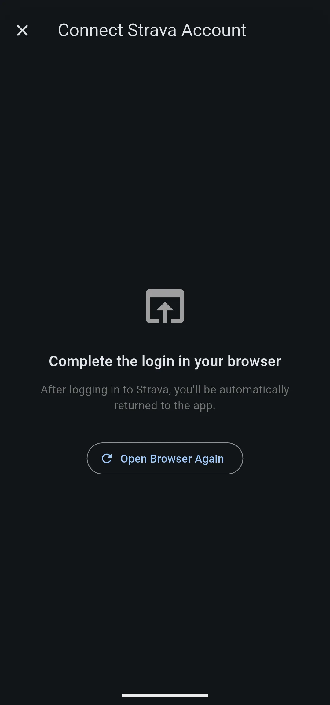 Connect Strava Account screen reading Complete the login in your browser, with Open Browser Again